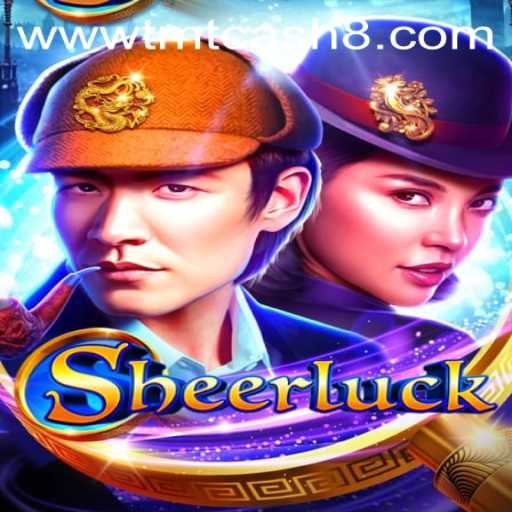 Dive into the Thrilling World of Sheerluck with TMTCash